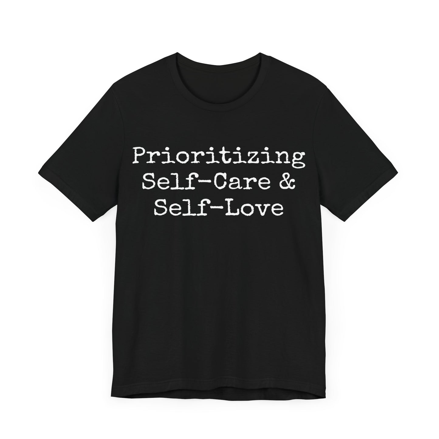 Prioritizing Self-Care & Self-Love T-Shirt