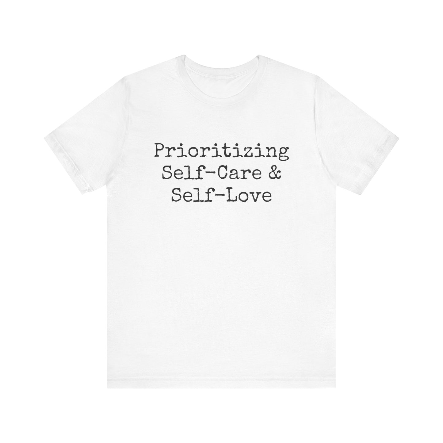 Prioritizing Self-Care & Self-Love T-Shirt