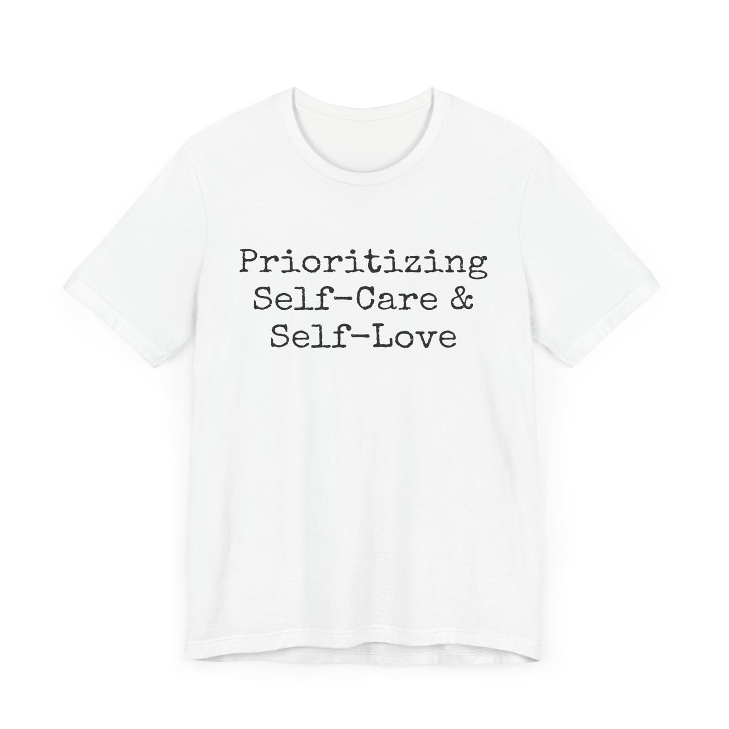 Prioritizing Self-Care & Self-Love T-Shirt