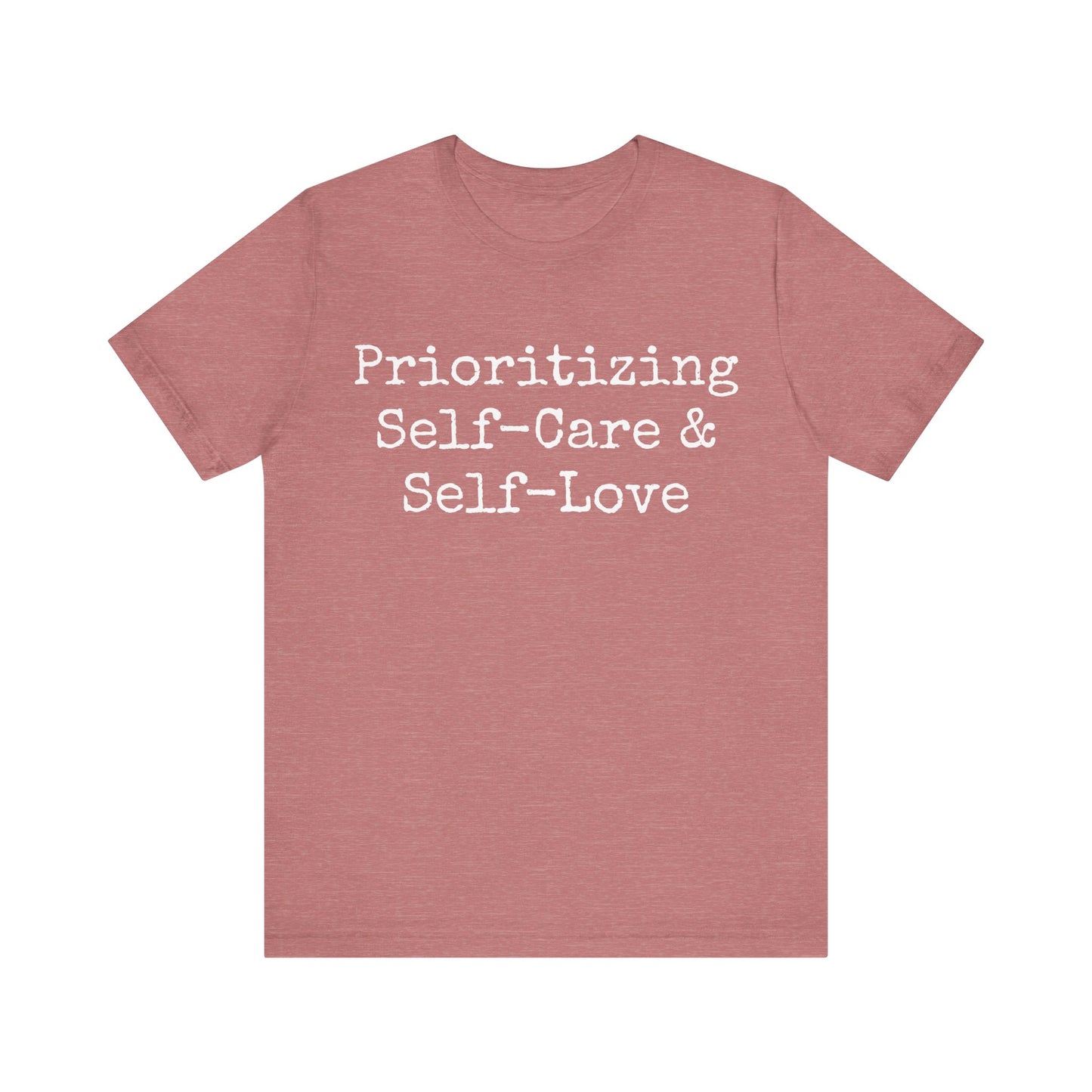 Prioritizing Self-Care & Self-Love T-Shirt